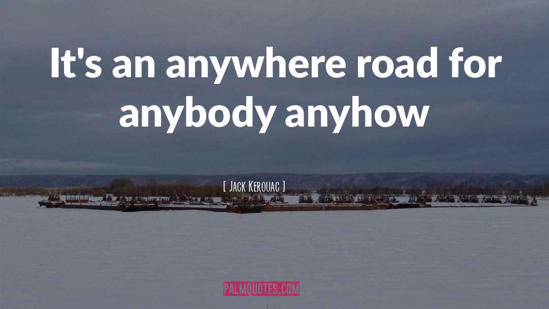 Hitchings Road quotes by Jack Kerouac