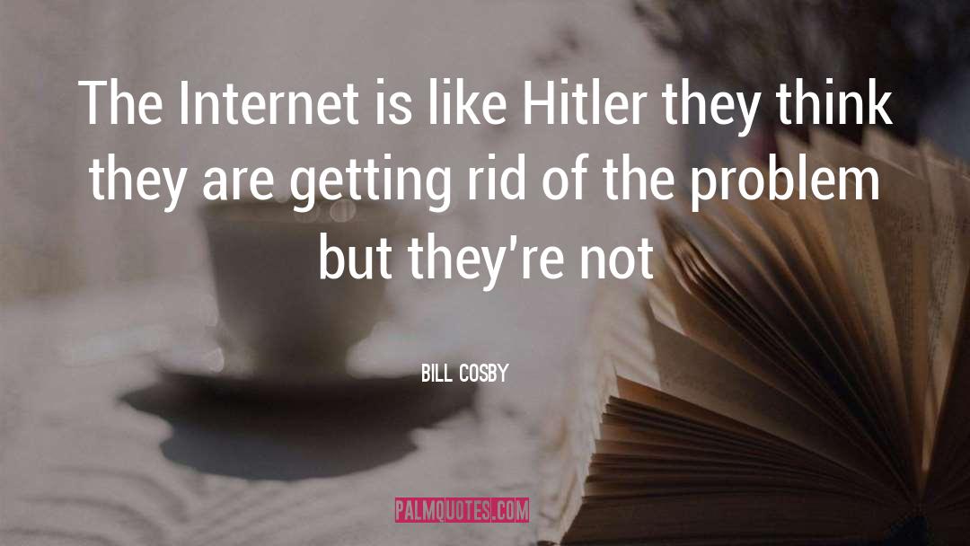 Hitler quotes by Bill Cosby