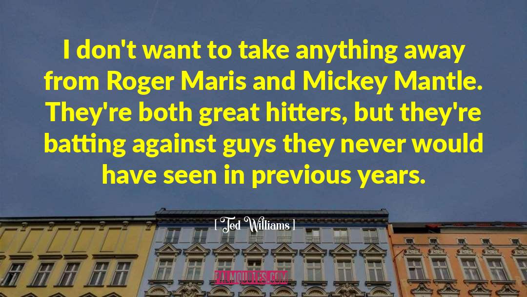 Hitters quotes by Ted Williams