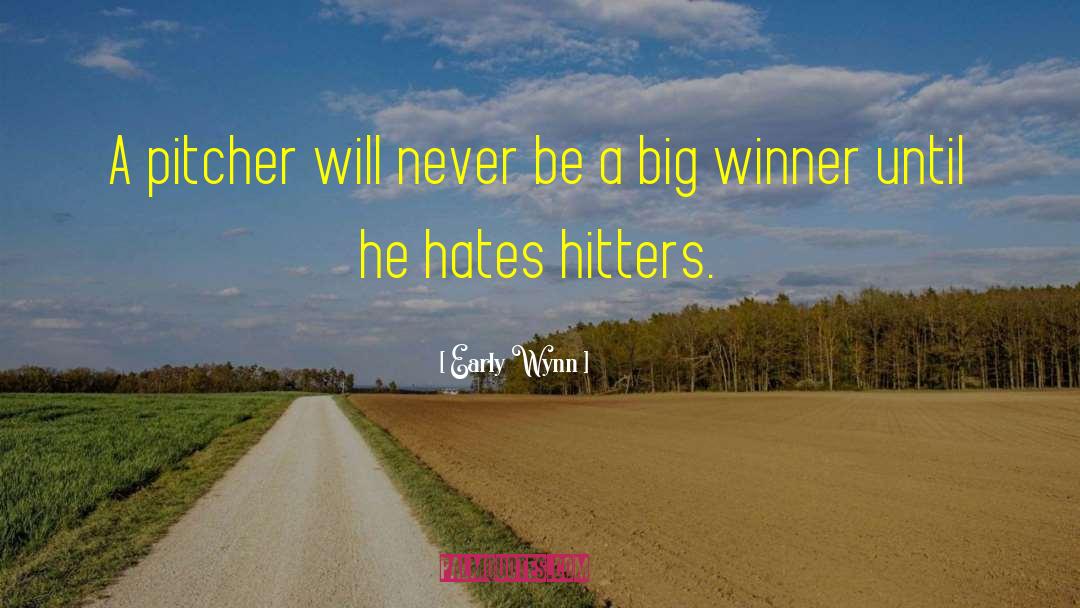 Hitters quotes by Early Wynn
