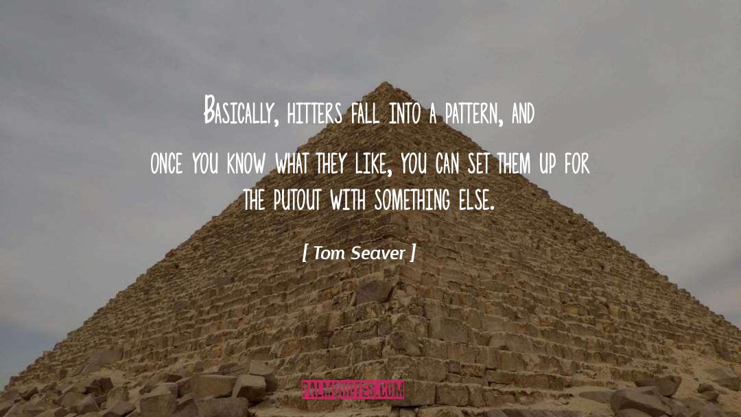 Hitters quotes by Tom Seaver