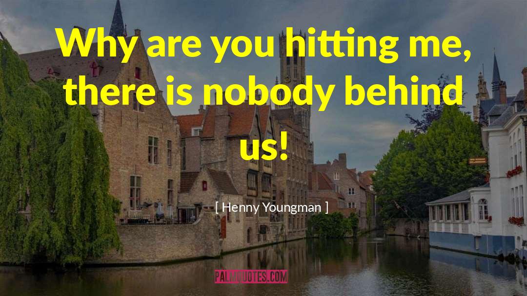 Hitting quotes by Henny Youngman