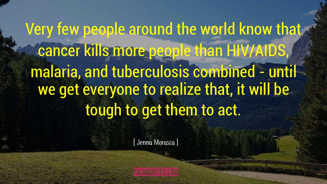 Hiv Aids quotes by Jenna Morasca