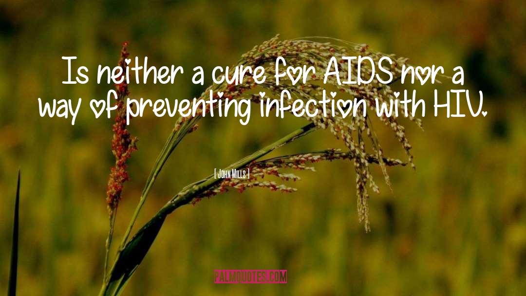 Hiv Aids quotes by John Mills