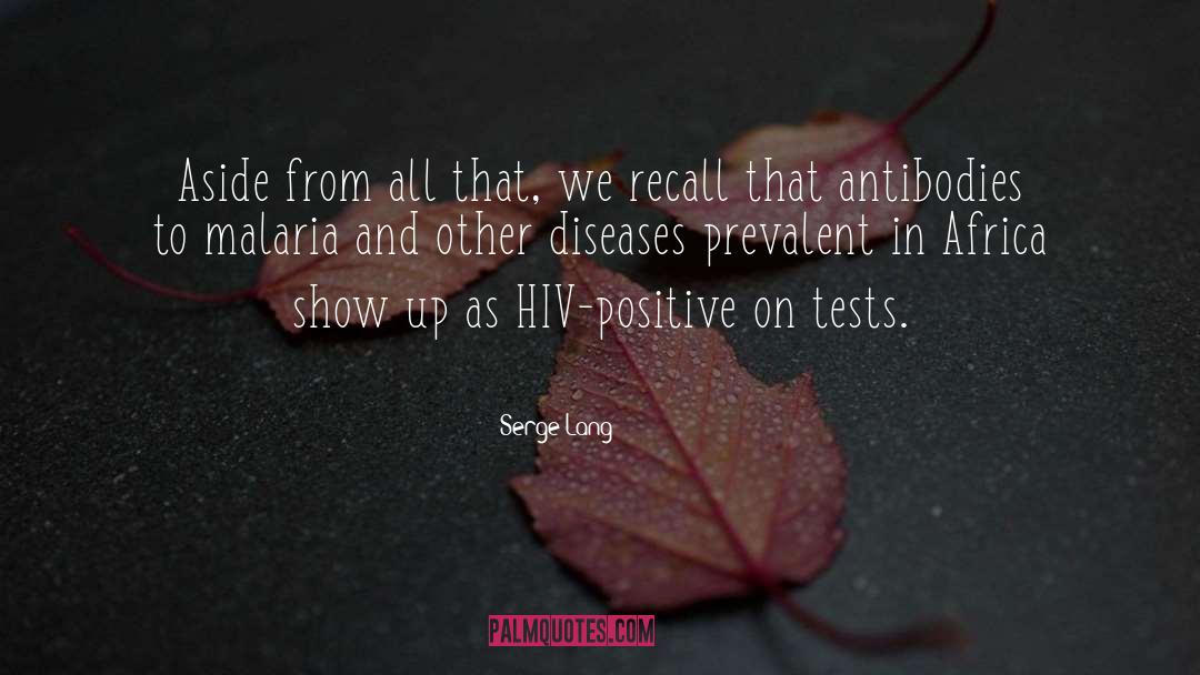 Hiv Positive quotes by Serge Lang