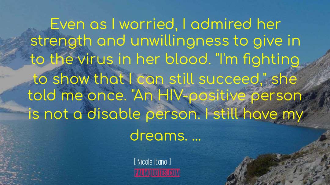 Hiv Positive quotes by Nicole Itano