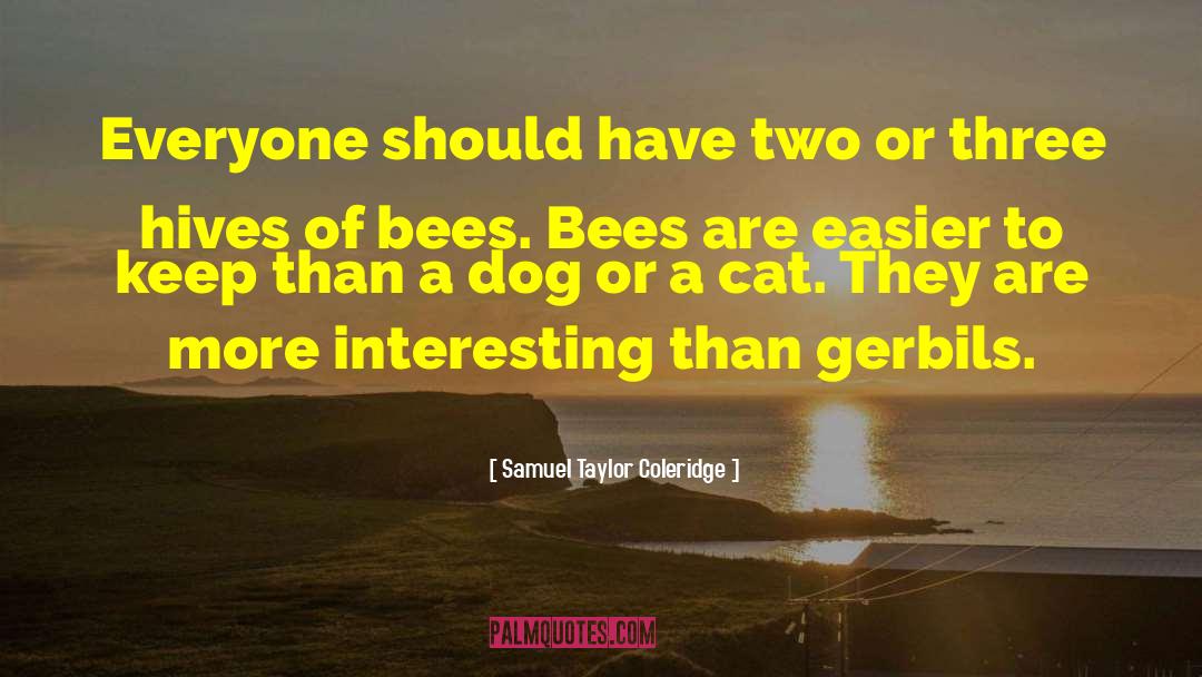 Hives quotes by Samuel Taylor Coleridge