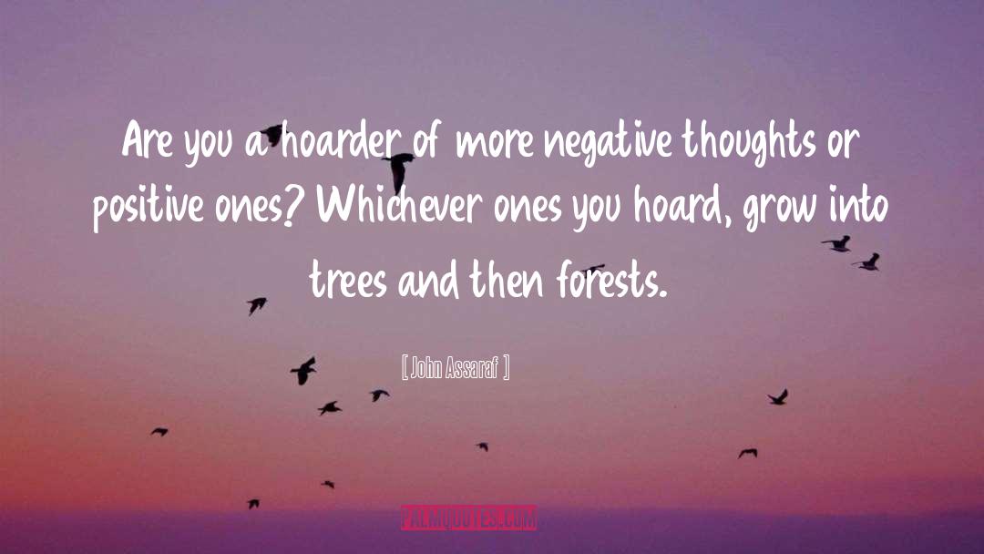 Hoarder quotes by John Assaraf