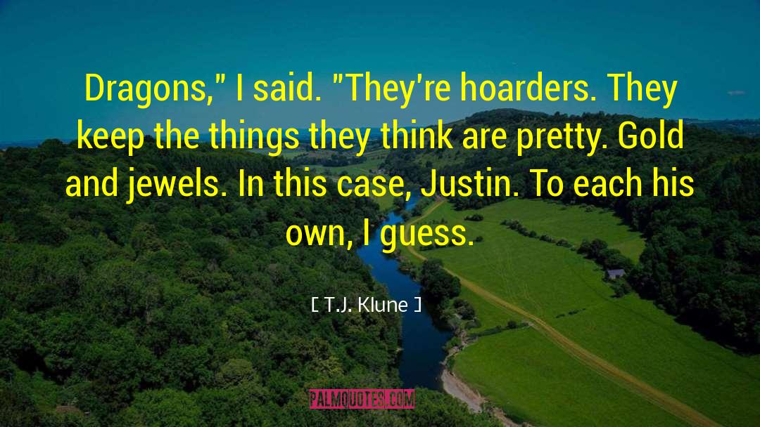 Hoarders quotes by T.J. Klune