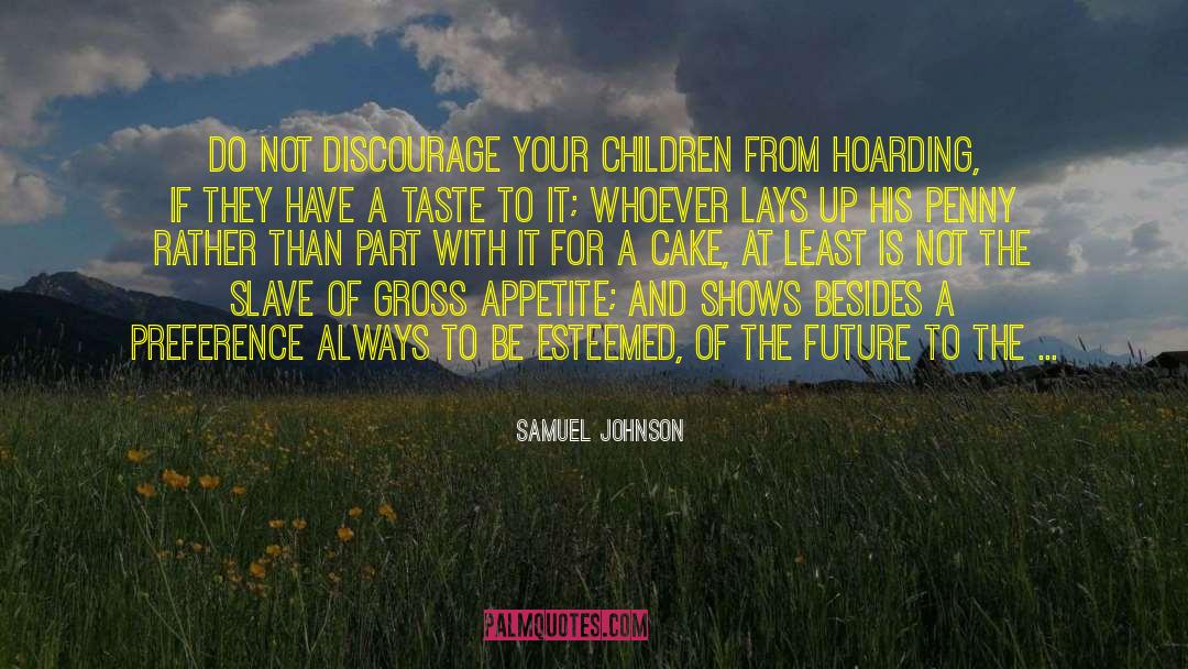 Hoarding quotes by Samuel Johnson