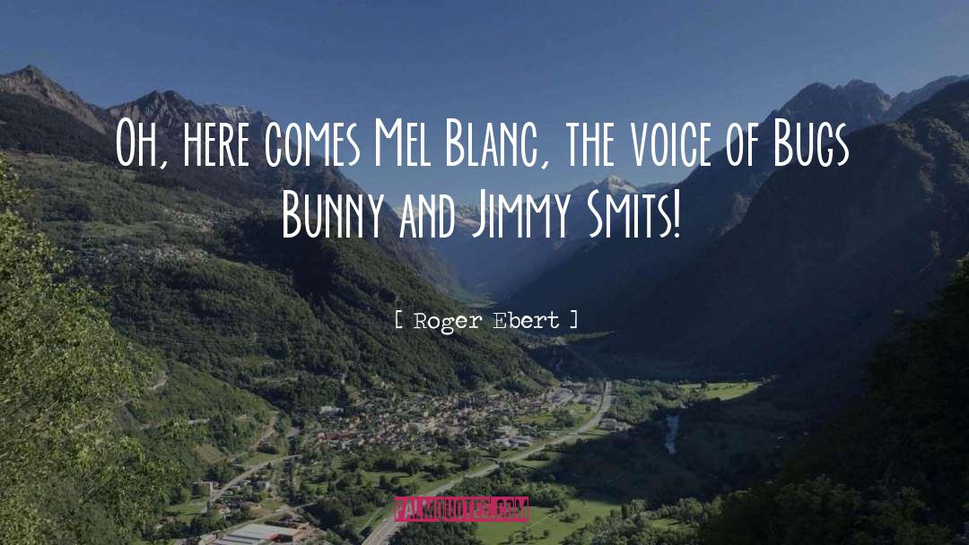 Hoarse Voice quotes by Roger Ebert