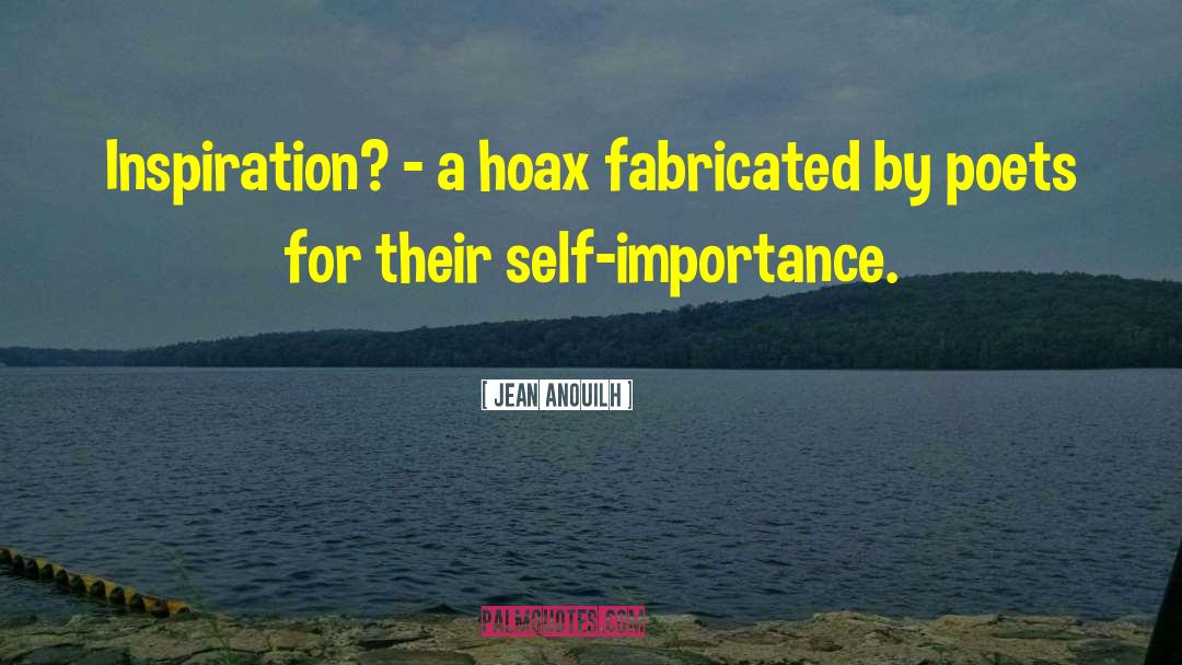 Hoaxes quotes by Jean Anouilh