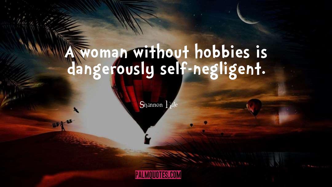 Hobbies quotes by Shannon Hale