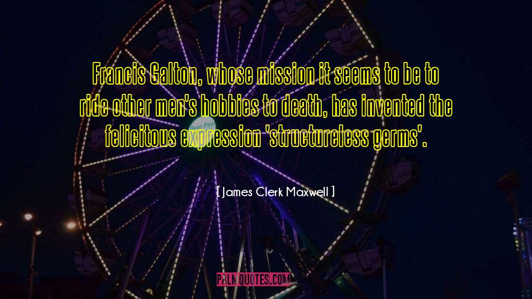 Hobbies quotes by James Clerk Maxwell