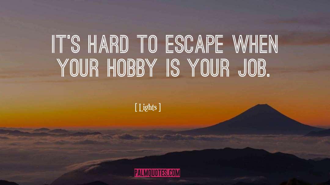 Hobbies quotes by Lights