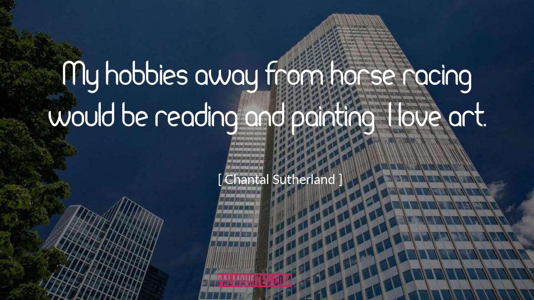 Hobbies quotes by Chantal Sutherland