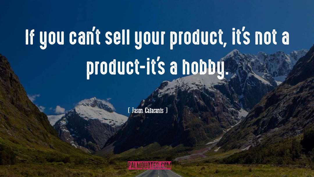 Hobbies quotes by Jason Calacanis