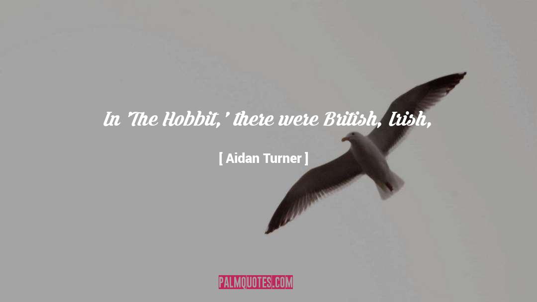 Hobbit quotes by Aidan Turner