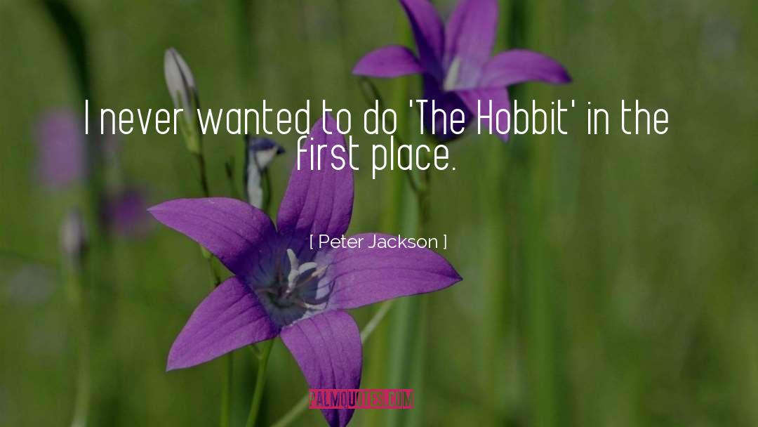Hobbit quotes by Peter Jackson
