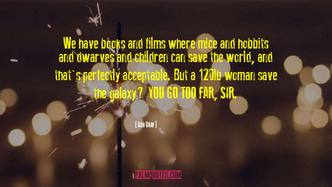 Hobbits quotes by Ash Gray
