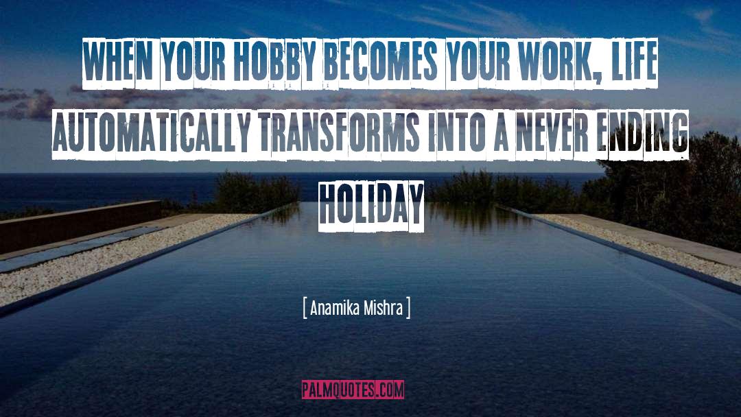 Hobby quotes by Anamika Mishra