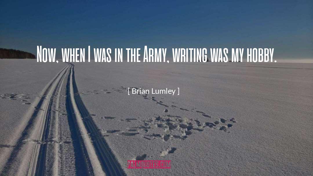 Hobby quotes by Brian Lumley