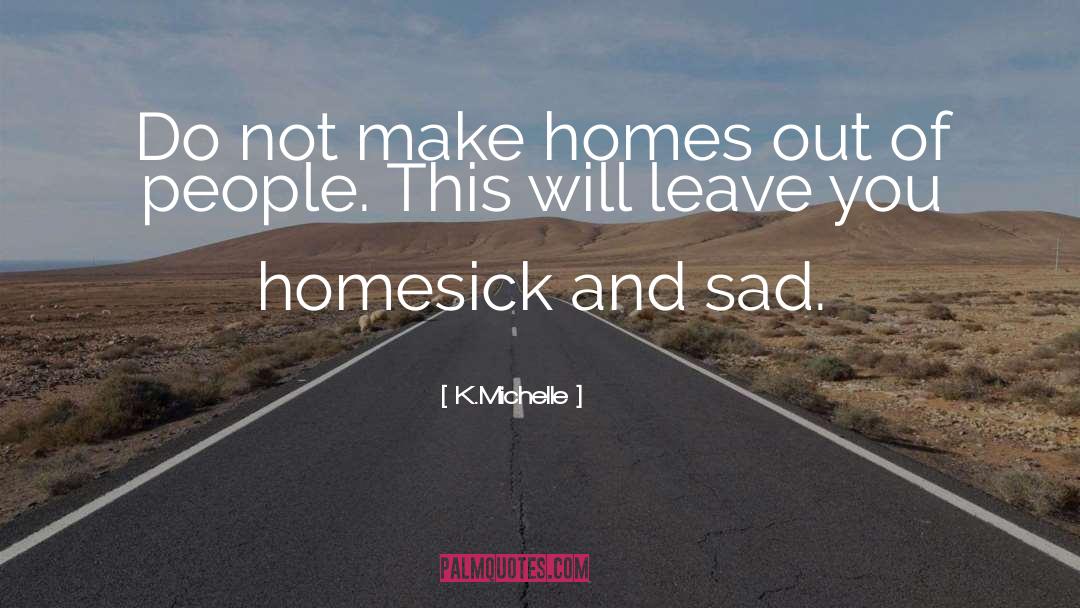 Hochanadel Homes quotes by K.Michelle