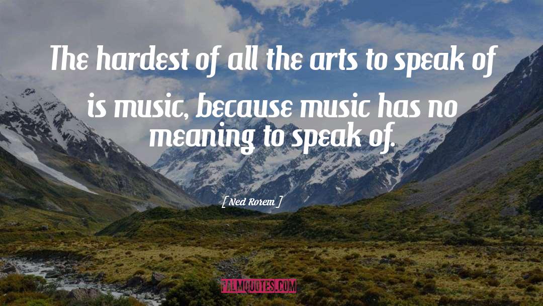 Hochstein Expressive Arts quotes by Ned Rorem