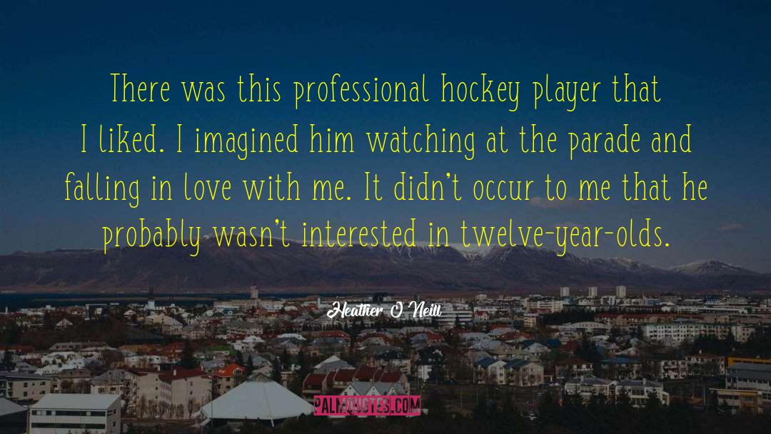 Hockey Player quotes by Heather O'Neill