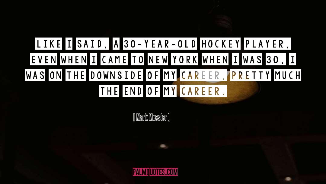 Hockey Player quotes by Mark Messier