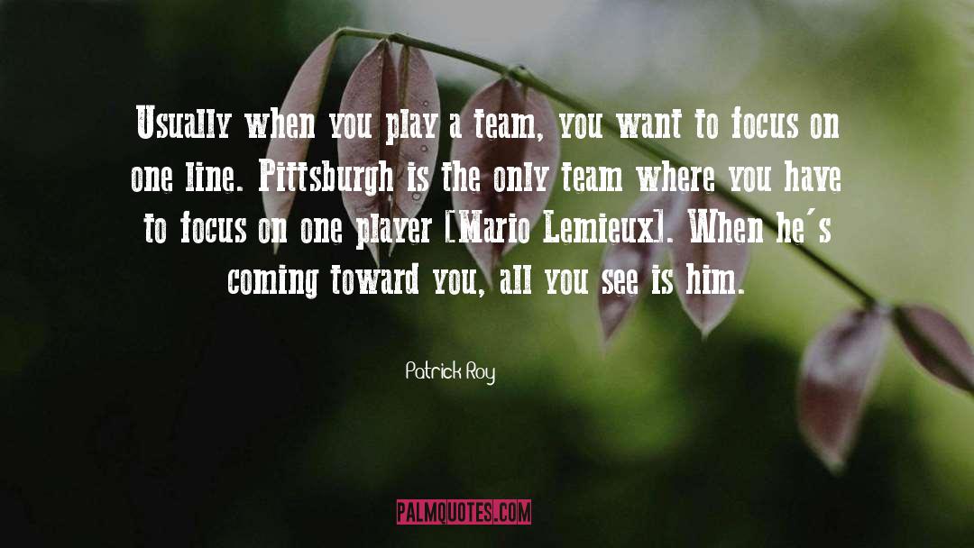 Hockey Player quotes by Patrick Roy