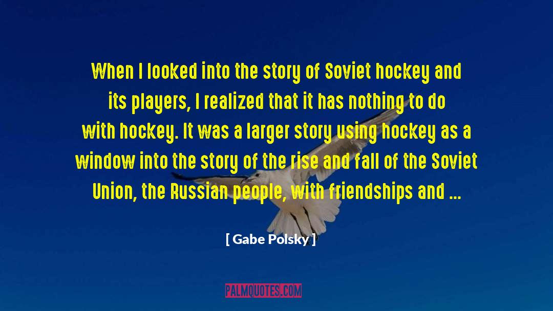Hockey Player quotes by Gabe Polsky