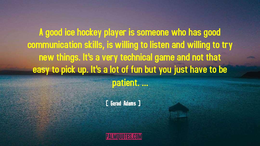 Hockey Player quotes by Gerad Adams