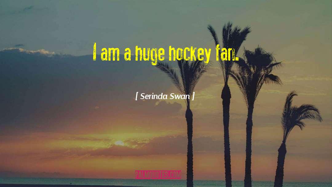 Hockey quotes by Serinda Swan