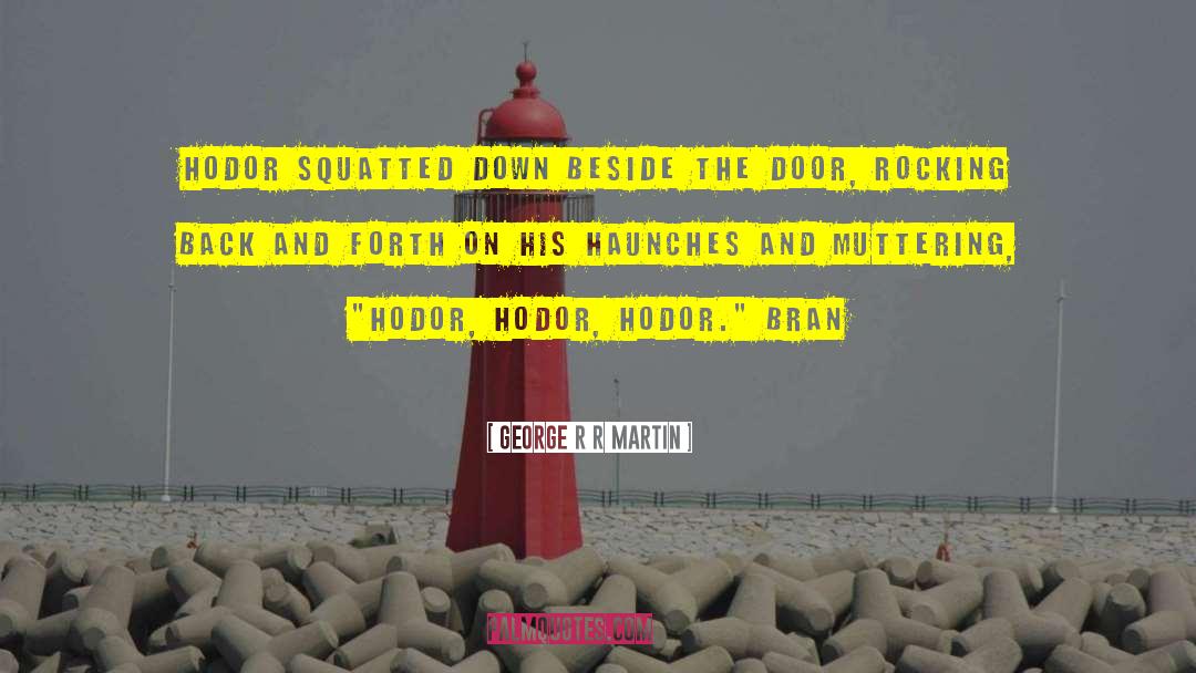 Hodor quotes by George R R Martin