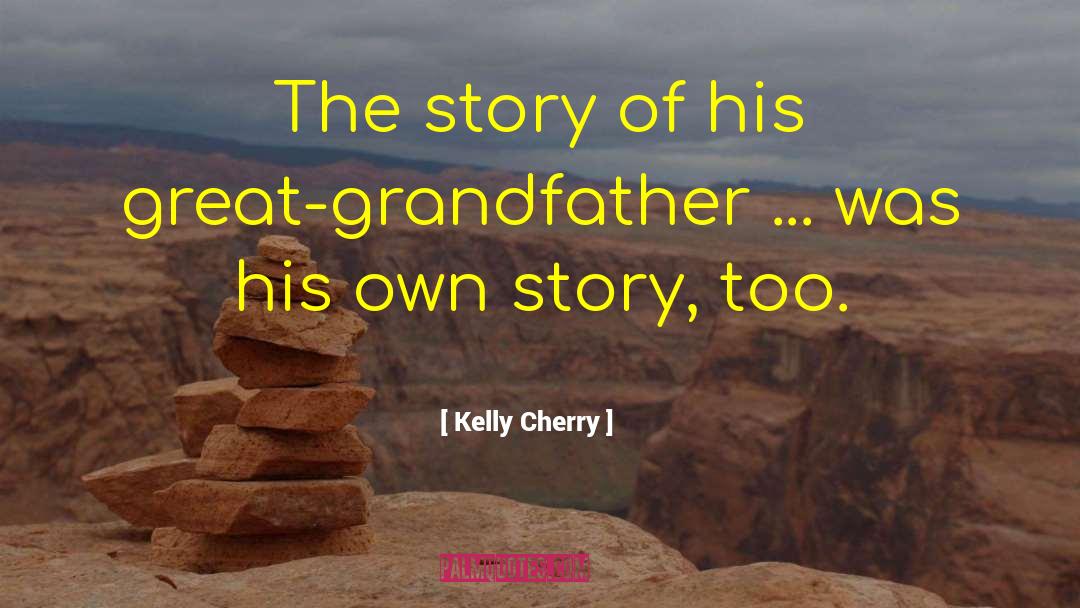 Hoeflich Genealogy quotes by Kelly Cherry