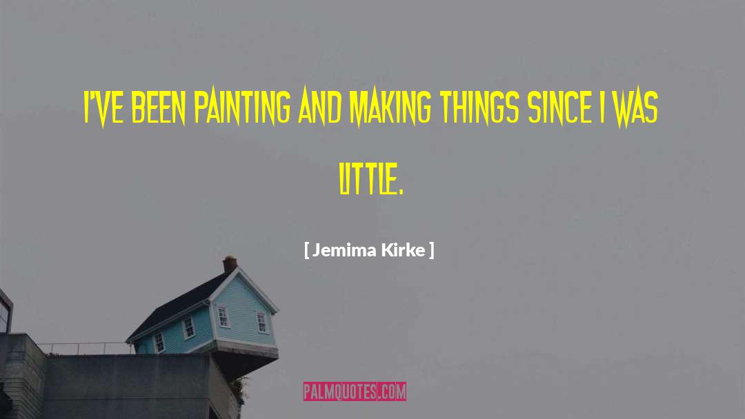 Hoffstadt Painting quotes by Jemima Kirke