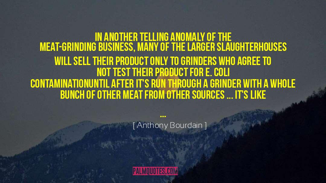 Hofler Grinder quotes by Anthony Bourdain