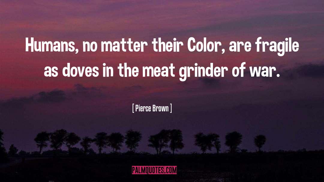 Hofler Grinder quotes by Pierce Brown