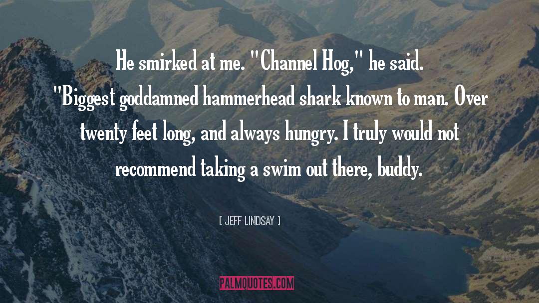 Hog quotes by Jeff Lindsay