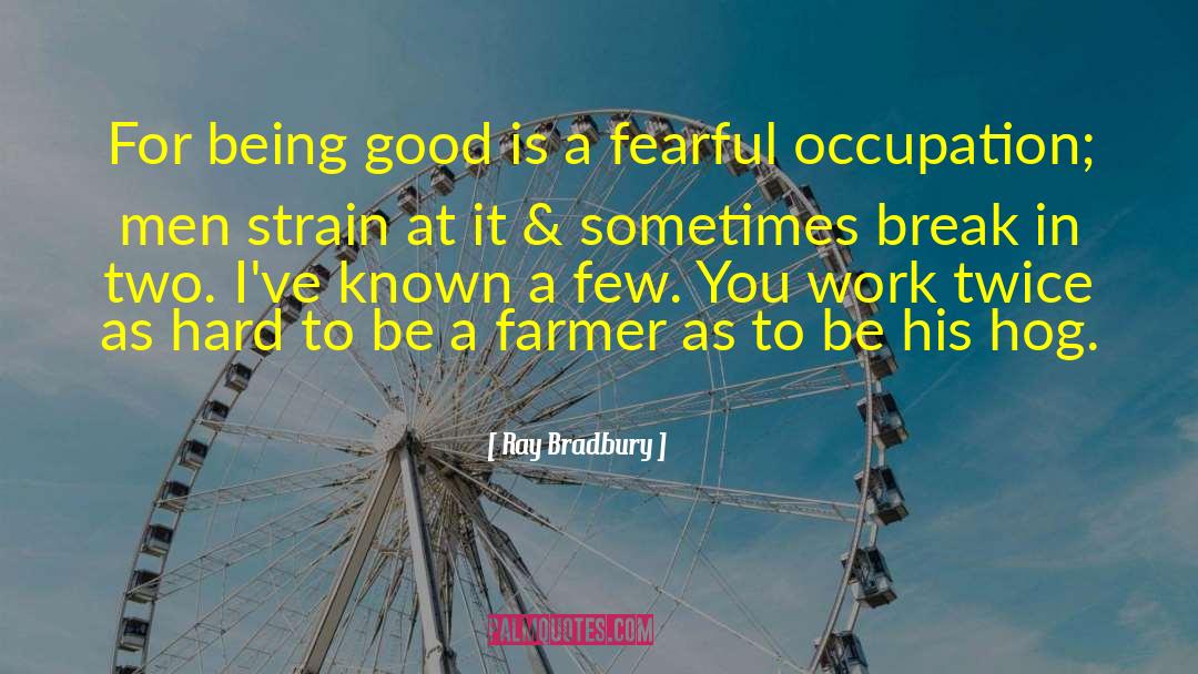 Hog quotes by Ray Bradbury