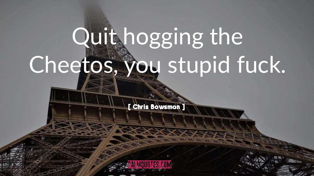 Hogging quotes by Chris Bowsman