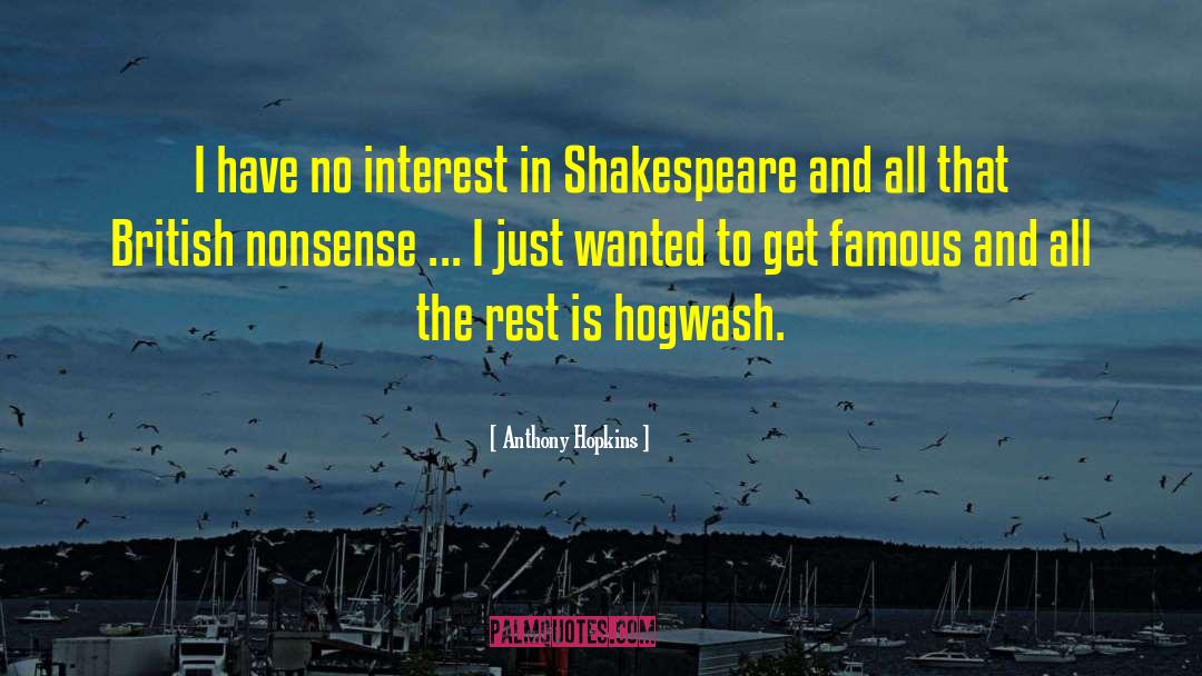 Hogwash quotes by Anthony Hopkins