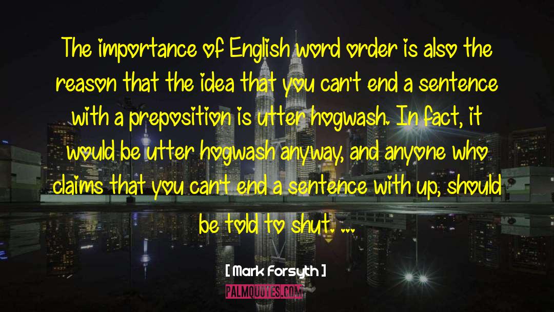 Hogwash quotes by Mark Forsyth