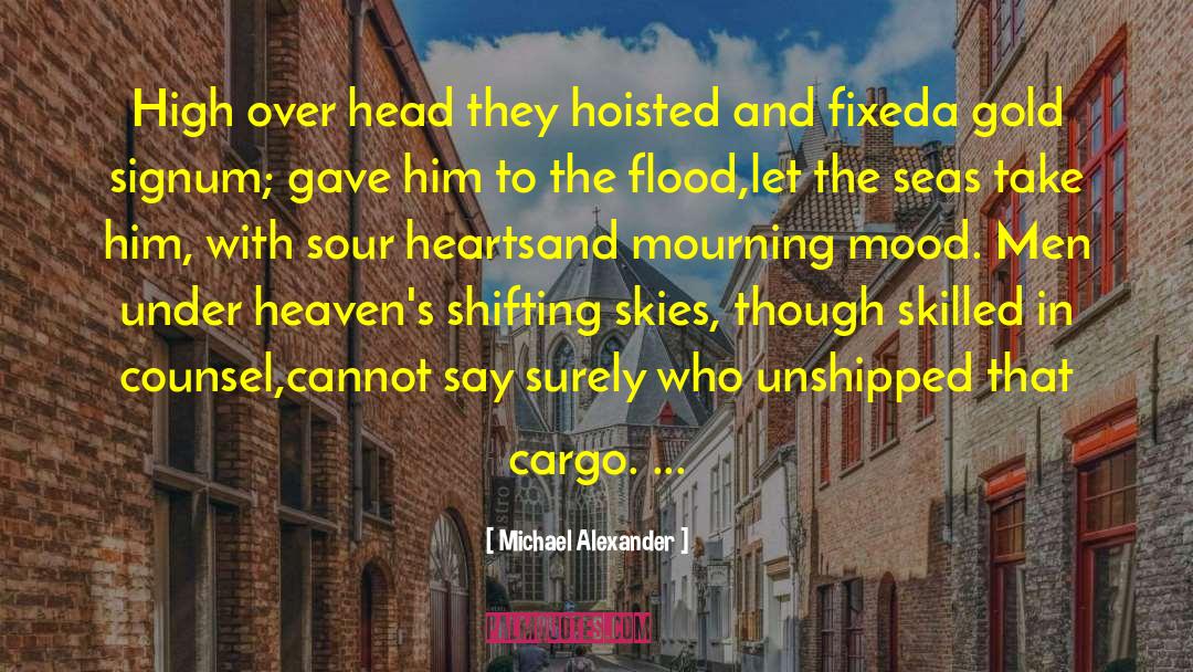 Hoisted quotes by Michael Alexander