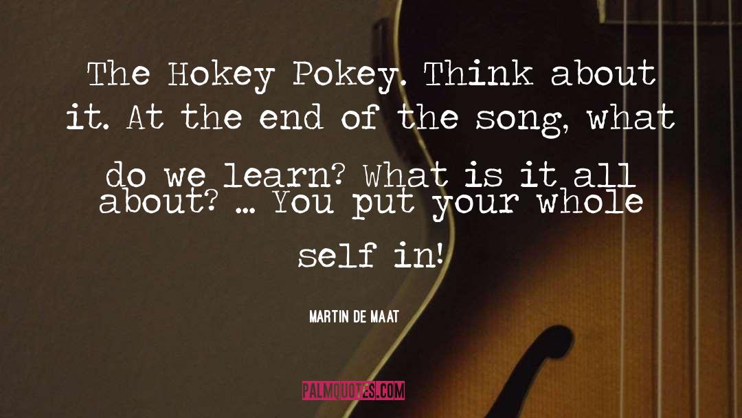 Hokey Pokey quotes by Martin De Maat