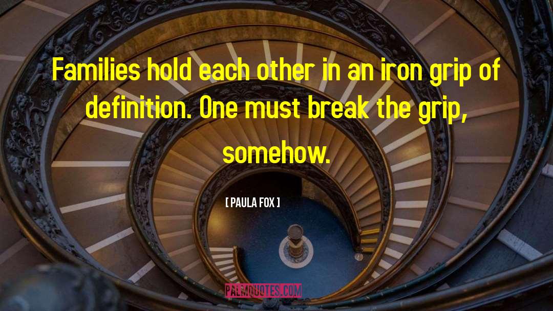 Hold Each Other quotes by Paula Fox