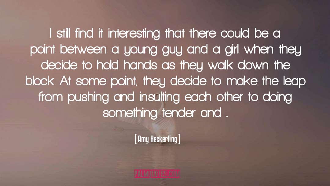 Hold Hands quotes by Amy Heckerling