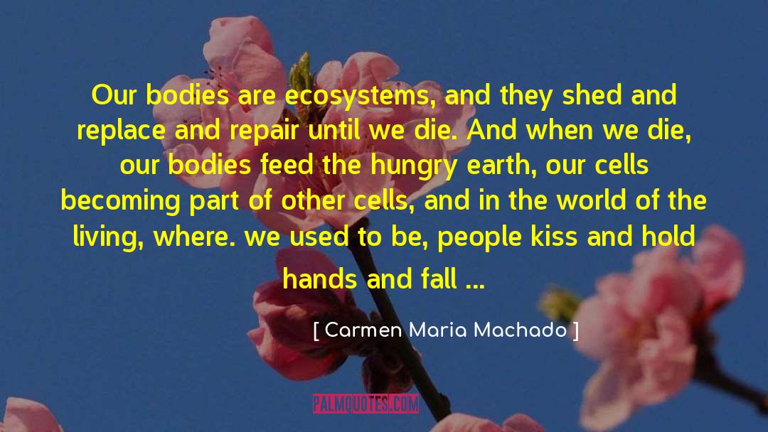Hold Hands quotes by Carmen Maria Machado