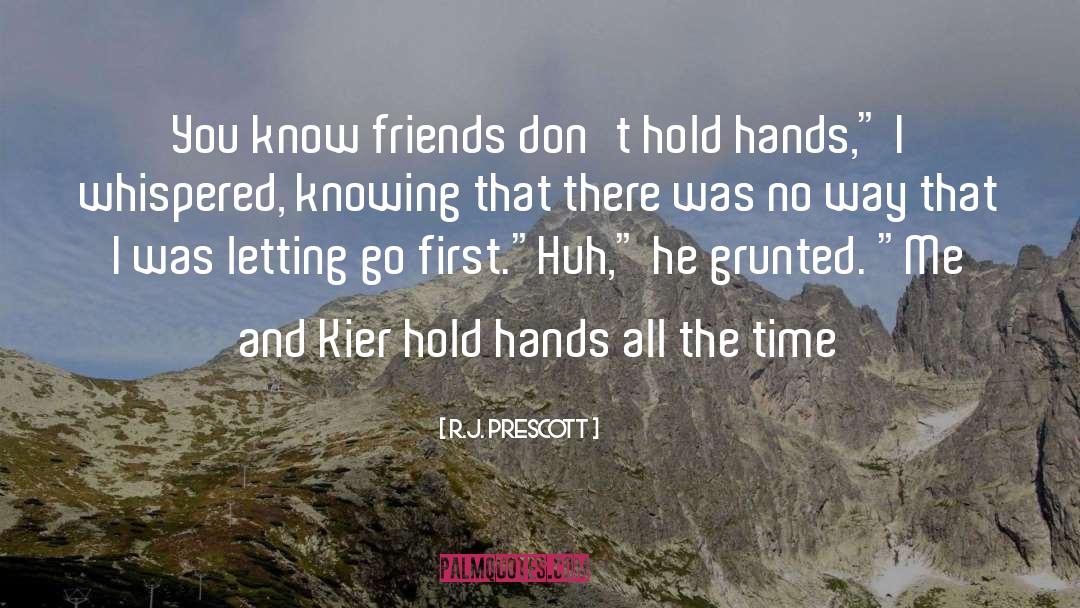 Hold Hands quotes by R.J. Prescott